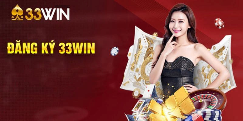 Giới thiệu 33win cùng các bước đăng ký tài khoản cá cược chính thức