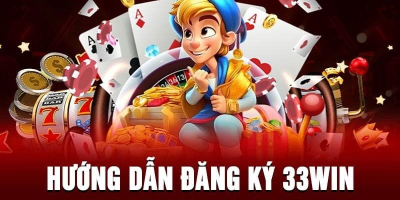 Lý do hội viên cần đăng ký 33Win