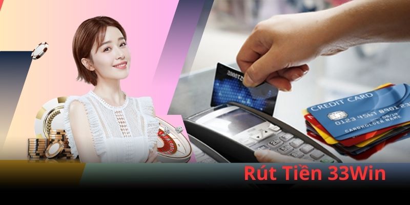 Thành viên cần đáp ứng 2 điều kiện tối thiểu khi muốn rút tiền 33Win